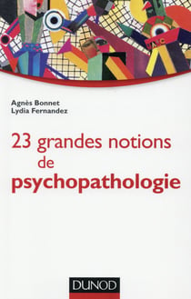 23 grandes notions de psychopathologie - enfant, adolescent, adulte