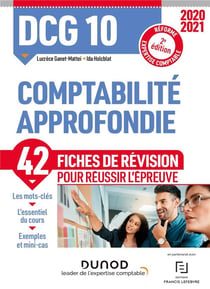 Dcg 10 - comptabilité approfondie - 42 fiches de révision pour réussir l'épreuve (édition 2020/2021)