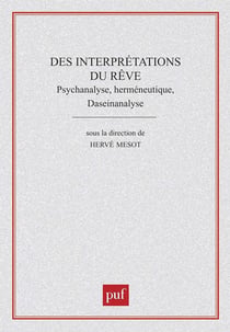 Des interprétation du rêve - psychanalyse, herméneutique, daseinanalyse