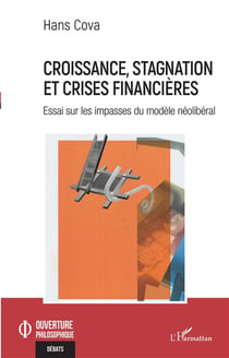 Croissance, stagnation et crises financieres : essai sur les impasses du modèle néolibéral