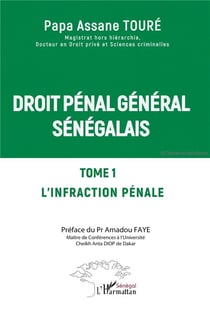 Droit pénal général sénégalais : Tome 1  L'infraction pénale