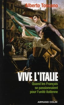 Vive l'italie - quand les français se passionnaient pour l'unité italienne