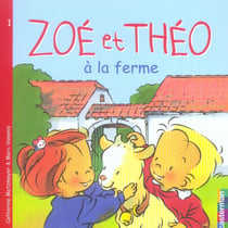 Zoé et Théo Tome 1 : Zoé et Théo à la ferme