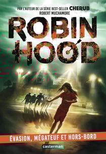 Robin Hood Tome 7 : Evasion, mégateuf et hors-bord