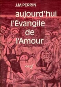 Aujourd'hui l'évangile de l'amour