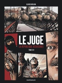 Le juge - la République assassinée Tome 2