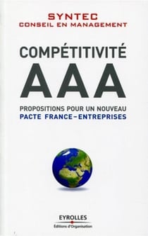 Compétitivité AAA - propositions pour un nouveau pacte France-entreprises