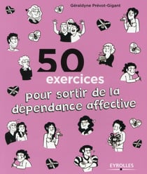 50 Exercices Pour Sortir De La Dependance Affective