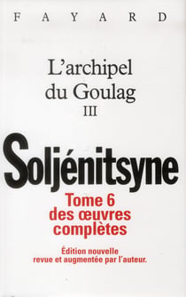 Oeuvres complètes tome 6 - L'Archipel du Goulag tome 3