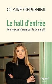 Le hall d'entrée : Pour eux, je n'avais pas le bon profil