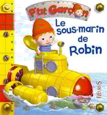 P'tit Garçon : le sous-marin de Robin