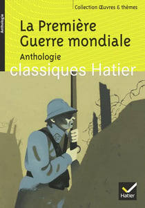 La Première Guerre mondiale - anthologie