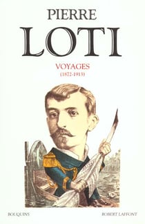 Pierre loti - voyages (1872-1913)