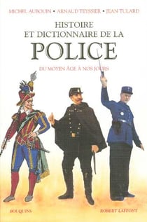 Histoire et dictionnaire de la police francaise