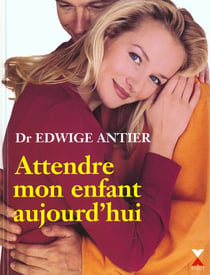Attendre mon enfant aujourd'hui