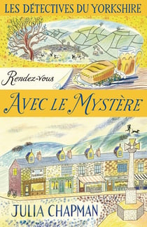 Les détectives du Yorkshire Tome 3 : rendez-vous avec le mystère