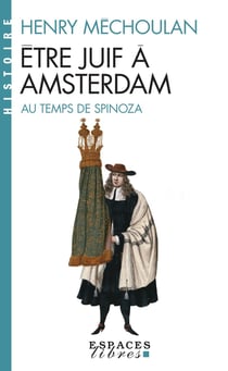 Être juif à Amsterdam - au temps de Spinoza