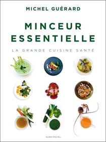 Minceur essentielle - la grande cuisine santé