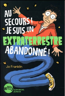 Au secours ! je suis un extraterrestre abandonne ! - tome 1