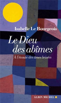 Le dieu des abîmes - à l'écoute des âmes brisées