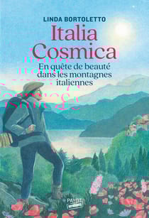 Italia Cosmica : En quête de beauté dans les montagnes italiennes
