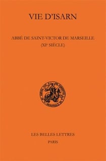 Vie d'Isarn, abbé de Saint-Victor de Marseille (XIe siècle)