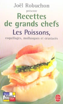 Recettes de grands chefs - les poissons, coquillages, mollusques et crustacés