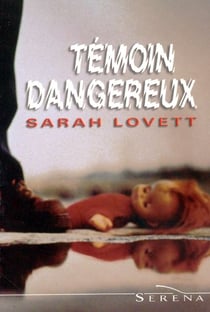 Temoin dangereux