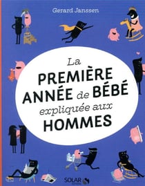 La première année de bébé expliquée aux hommes