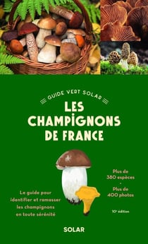 Le guide vert des champignons (10e édition)