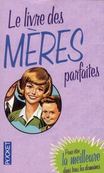 Le livre des mères parfaites