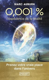 0,001 % : l'expérience de la réalité