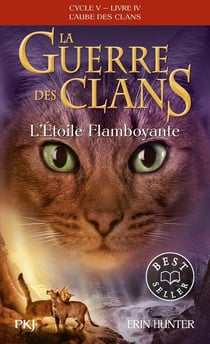 La guerre des clans - cycle 5 - l'aube des clans Tome 4 : L'Étoile Flamboyante