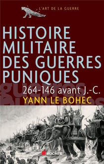 Histoire militaire des guerres puniques - 264-146 avant J.-C.