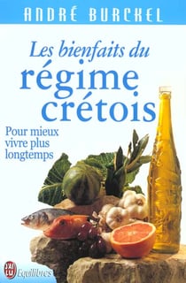 Bienfaits du regime cretois (les) - pour mieux vivre plus longtemps