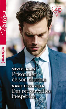 Prisonnier de son charme - des retrouvailles inespérées