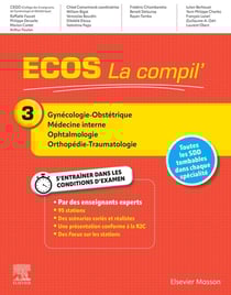 ECOS La compil' 3 : Gynécologie-Obstétrique/Médecine interne/Ophtalmologie/Orthopédie-Traumatologie