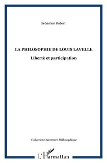 La philosophie de louis lavelle : liberté et participation