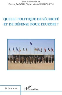 Quelle politique de sécurite et de défense pour l'Europe ?