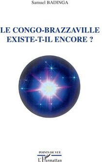Le Congo-Brazzaville existe-t-il encore ?