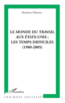 Le monde du travail aux États-Unis - les temps difficiles (1980-2005)