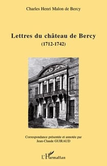 Lettres du château de bercy - 1712-1742