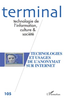 Revue terminal n.105 : technologie et usages de l'anonymat sur internet