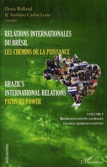 Relations internationales du Brésil t.1 - les chemins de la puissance / brazil's international relations t.1 - paths to power