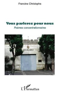 Vous parlerez pour nous - poèmes concentrationnaires