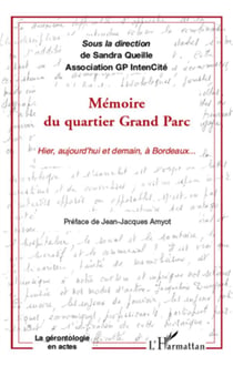 Mémoire du quartier grand parc - hier, aujourd'hui et demain, à bodeaux