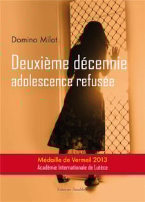 Deuxième décennie - adolescence refusée