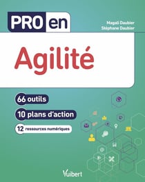 Pro en... : agilité : 66 outils et 10 plans d'action