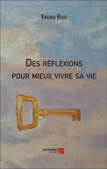 Des reflexions pour mieux vivre sa vie