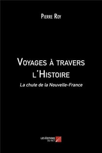 Voyages à travers l'histoire - la chute de la Nouvelle-France